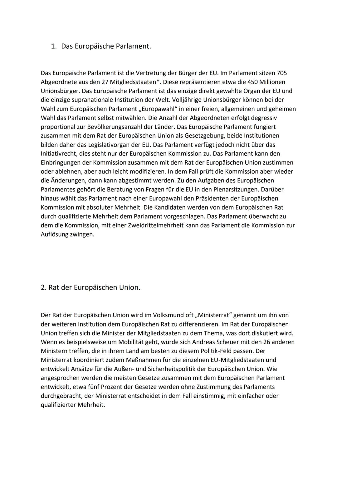 1. Das Europäische Parlament.
Das Europäische Parlament ist die Vertretung der Bürger der EU. Im Parlament sitzen 705
Abgeordnete aus den 27