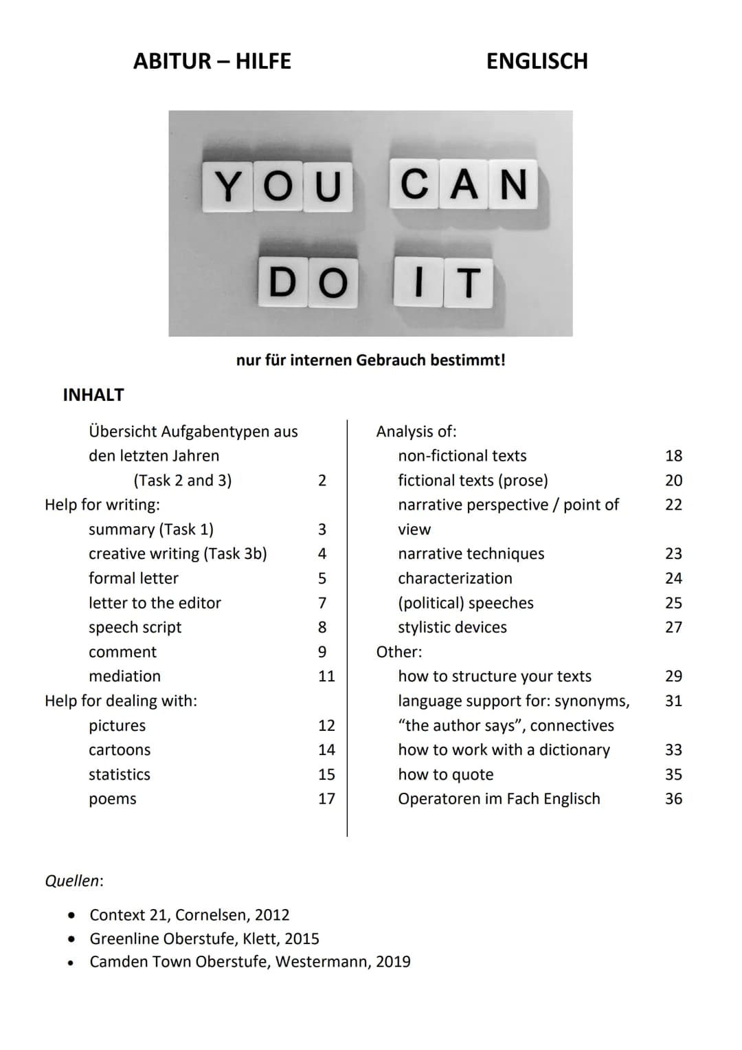 INHALT
ABITUR-HILFE
Help for writing:
YOU
Übersicht Aufgabentypen aus
den letzten Jahren
(Task 2 and 3)
comment
mediation
Help for dealing w