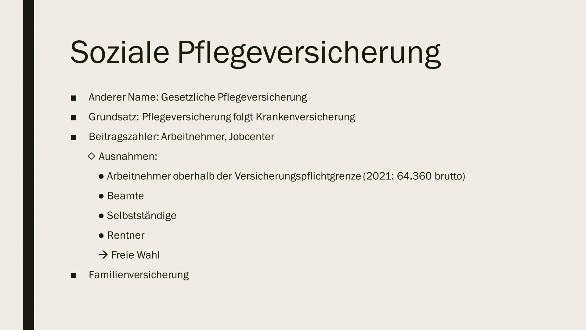 PFLEGEVERSICHERUNG
Definition
Die gesetzlich versicherungspflichtige Pflegeversicherung
dient zur Absicherung des Risikos der Pflegebedürfti