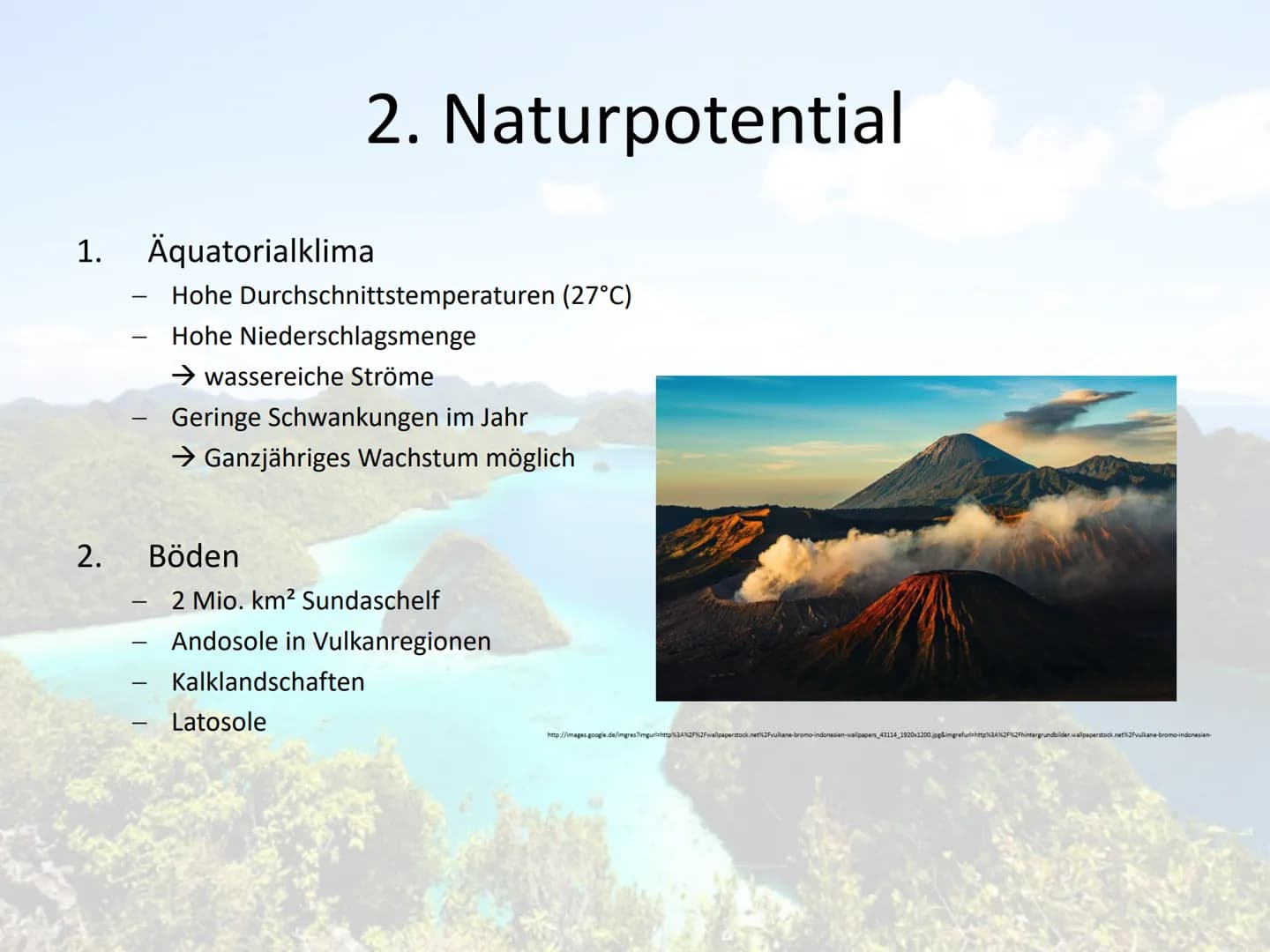 Indonesien
Ein Entwicklungsland? 1. Allgemein
2. Naturpotential
3. Landwirtschaft
Gliederung
4. Transmigrasi
5. Industrialisierung
6. 5 Welt