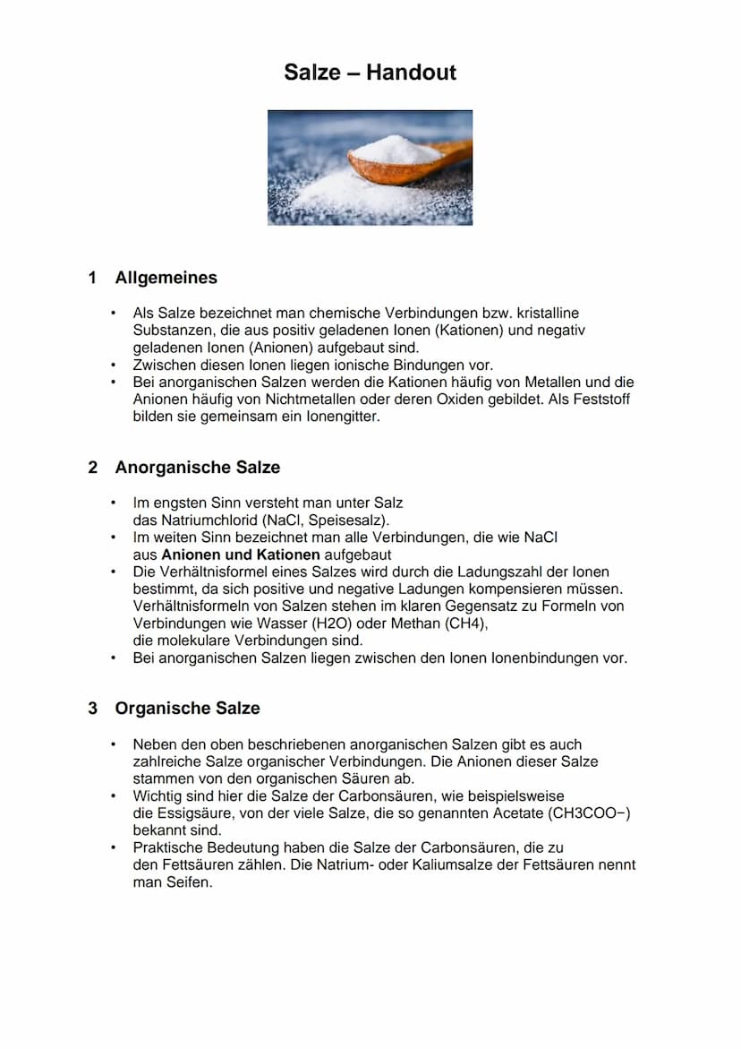 Salze
Chemie 1 Allgemeines
Als Salze bezeichnet man chemische Verbindungen bzw. kristalline
Substanzen, die aus positiv geladenen lonen (Kat