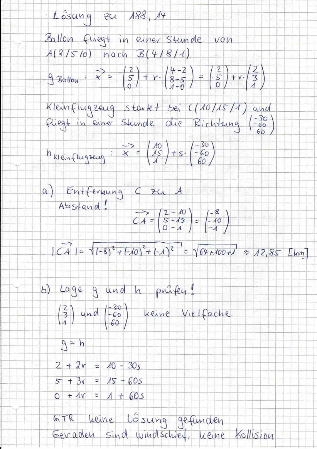SEITE 187
3a)
b)
-6
9x -(8) + (₁) nx-(1) ² (²³)
X= +t1
hx=1+S-3
Richtungsvektoren ansehen:
-> (4)-(3)
-3
Punkt probe:
THE
I
I
5 = 7-65
=
0 1