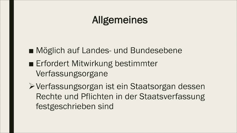 GESETZGEBUNGSPROZESS Allgemeines
■ Möglich auf Landes- und Bundesebene
■ Erfordert Mitwirkung bestimmter
Verfassungsorgane
➤ Verfassungsorga
