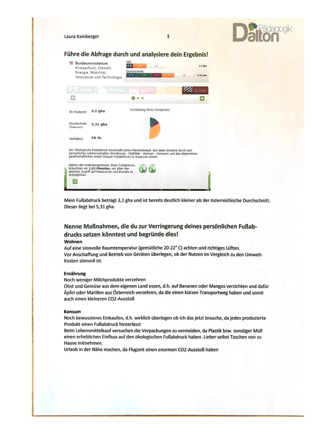 Laura Kainberger
Ökologischer Fußabdruck
Beantworte folgende Fragen bzw. ergänze den Text!!
Erkläre den Begriff ,,grauer Fußabdruck"!
Ergibt