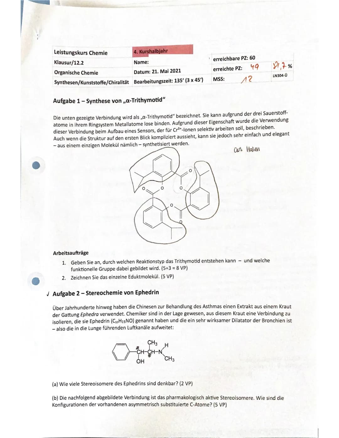Leistungskurs Chemie
4. Kurshalbjahr
Klausur/12.2
Name:
Organische Chemie
Datum: 21. Mai 2021
Synthesen/Kunststoffe/Chiralität Bearbeitungsz