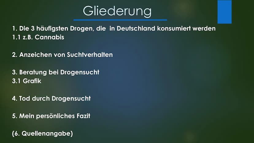 Drogensucht Gliederung
1. Die 3 häufigsten Drogen, die in Deutschland konsumiert werden
1.1 z.B. Cannabis
2. Anzeichen von Suchtverhalten
3.