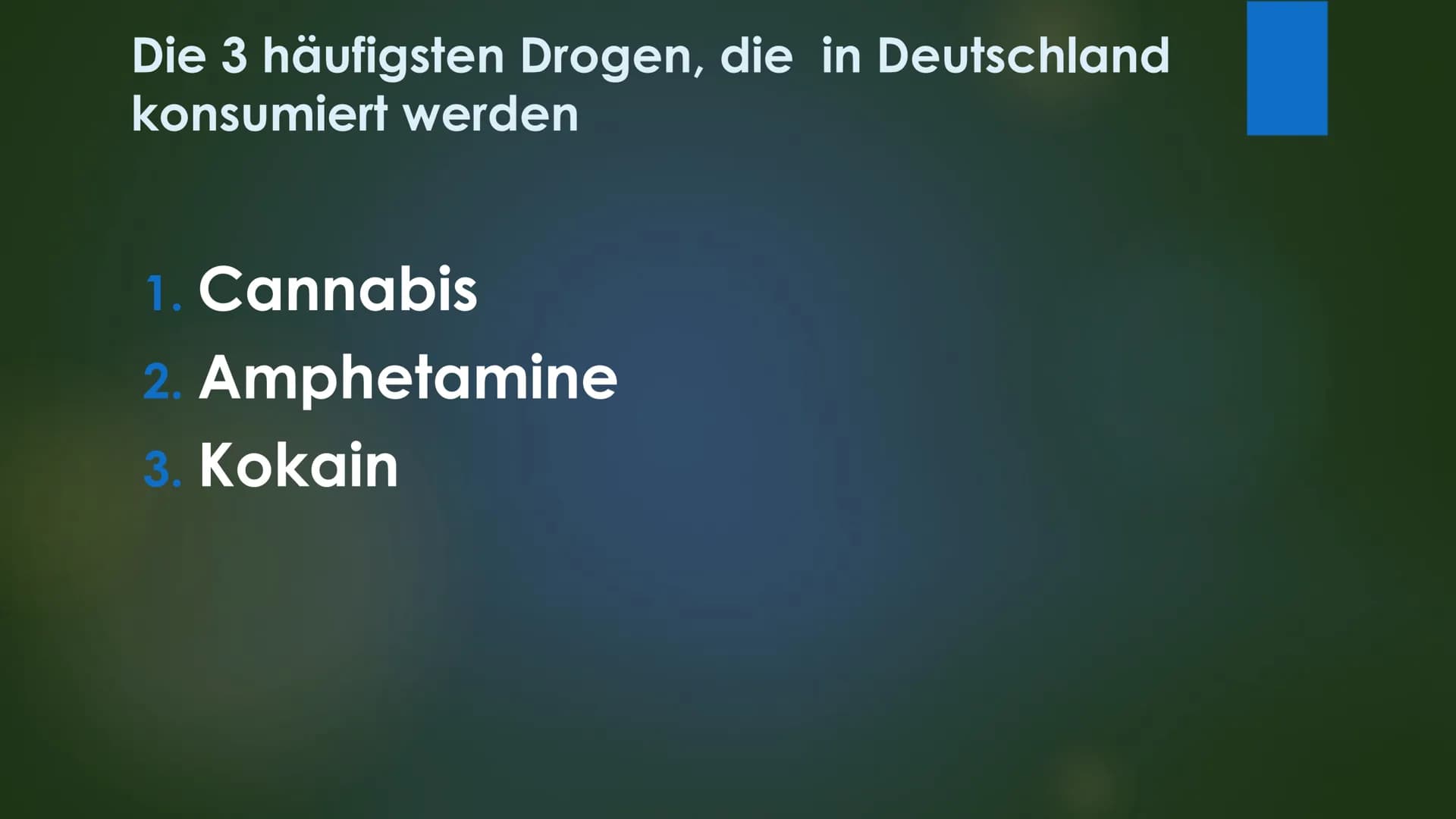 Drogensucht Gliederung
1. Die 3 häufigsten Drogen, die in Deutschland konsumiert werden
1.1 z.B. Cannabis
2. Anzeichen von Suchtverhalten
3.