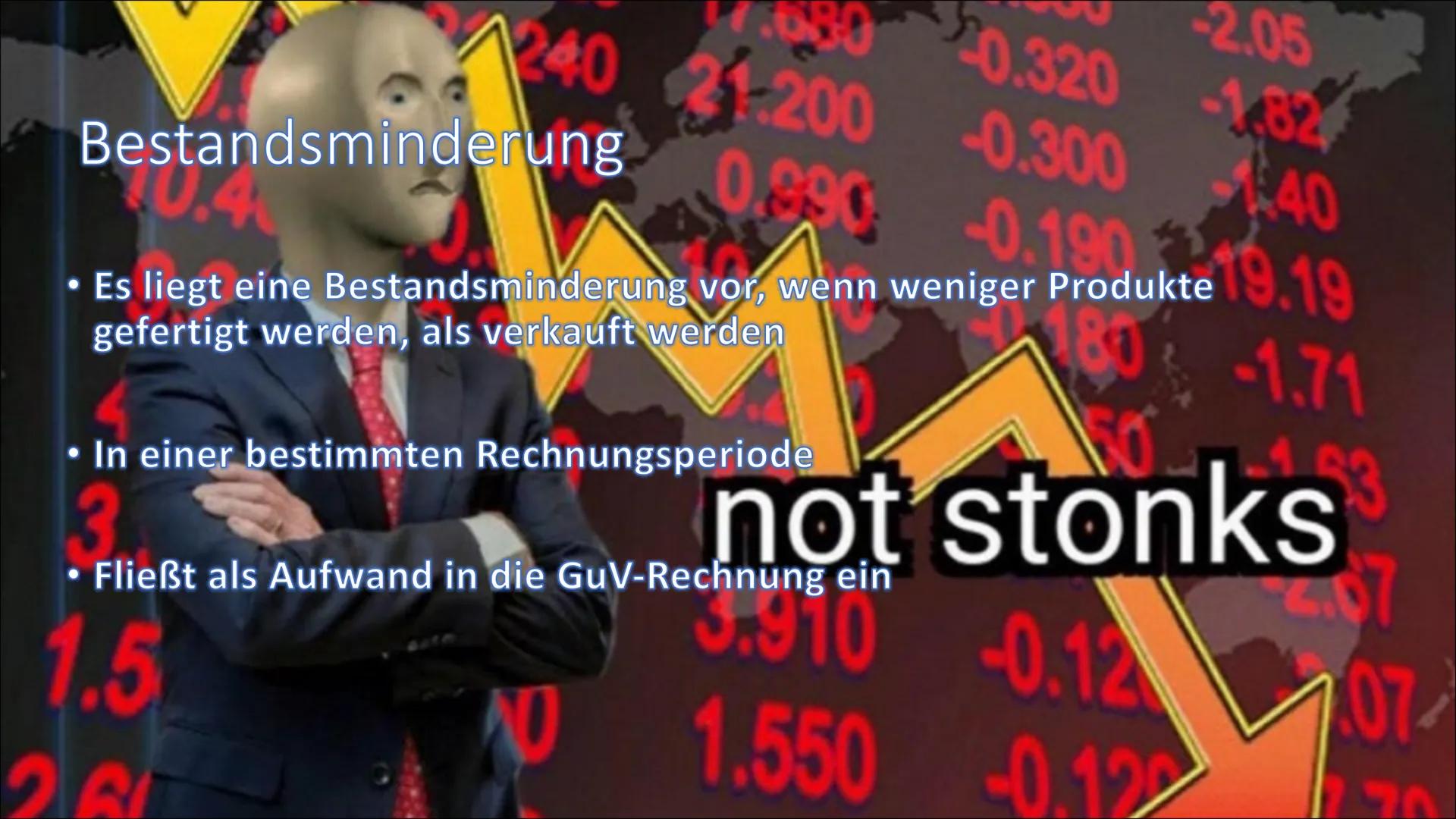 # Bestandsveränderung

Mehrung/Minderung an fertigen/ unfertigen Erzeugnissen Gliederung

- Einführung
- Bestandsmehrung
- Bestandsminderung