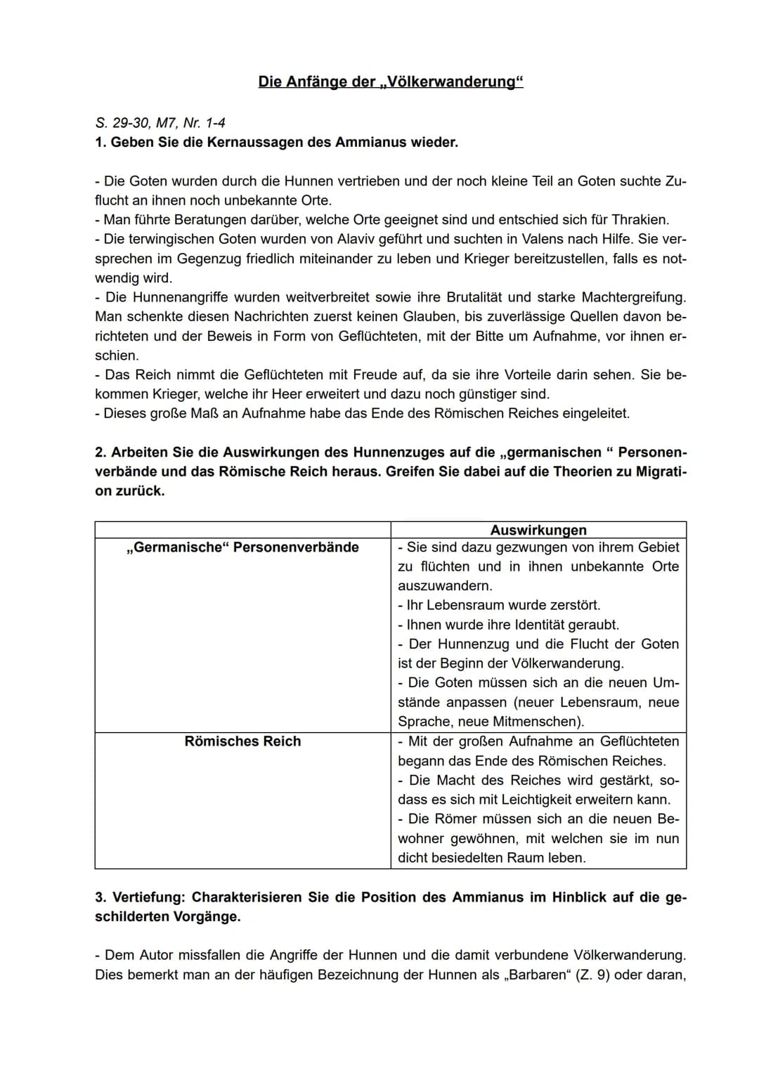 Die Anfänge der „Völkerwanderung"
S. 29-30, M7, Nr. 1-4
1. Geben Sie die Kernaussagen des Ammianus wieder.
- Die Goten wurden durch die Hunn