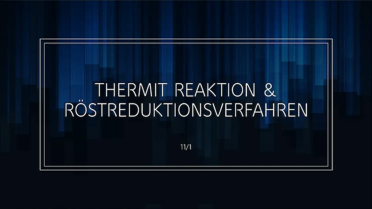 Know Thermit Reaktion und Röstreduktionsverfahren thumbnail