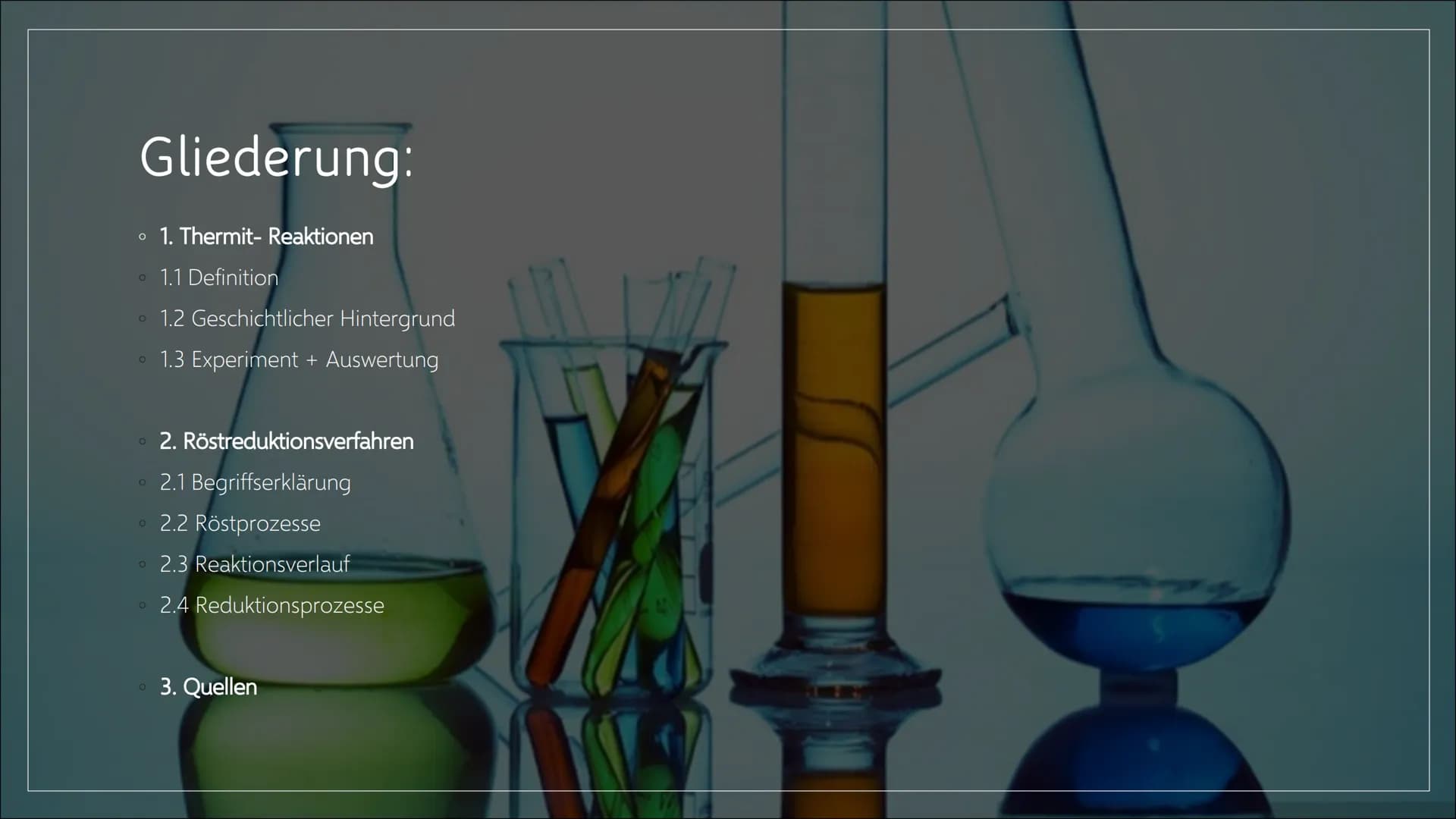 THERMIT REAKTION &
RÖSTREDUKTIONSVERFAHREN
11/1 Gliederung:
1. Thermit- Reaktionen
O 1.1 Definition
1.2 Geschichtlicher Hintergrund
O
O
O
2.