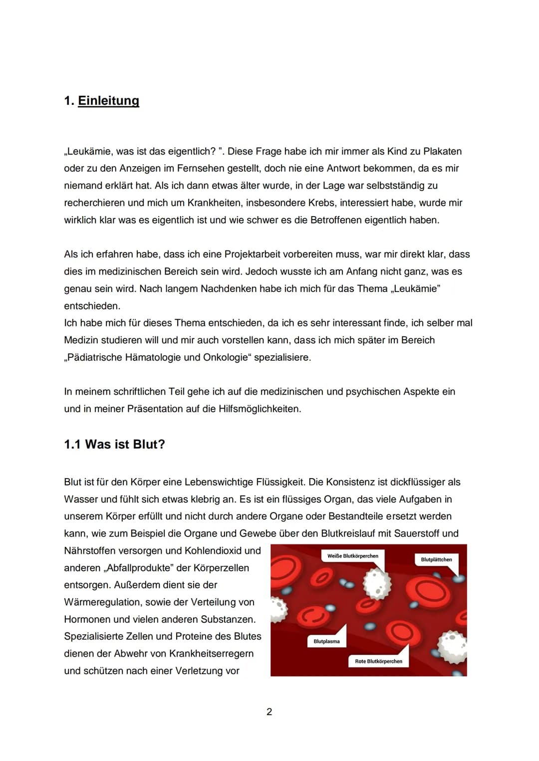 Inhaltsverzeichnis:
1. Einleitung...
1.1 Was ist Blut?
1.2 Was ist Leukämie?
2. Welche Arten gibt es?
2.. Akute lymphatische Leukämie (ALL)
