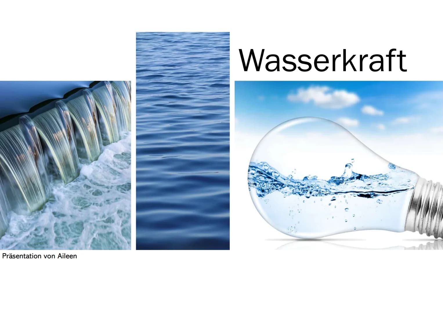Präsentation von Aileen
Wasserkraft 1. Wasserwerke
2. Energieübertragungskette
3. Stromerzeugung
4. Wirkungsgrad
5. Die Rolle bei der Energi