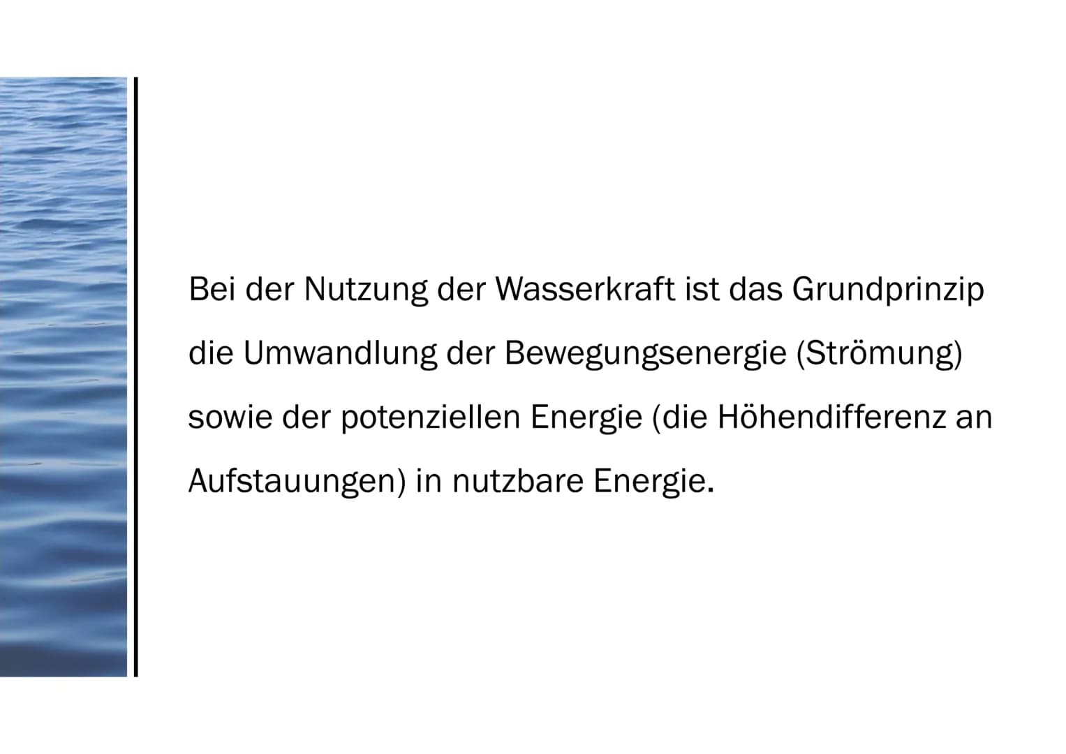Präsentation von Aileen
Wasserkraft 1. Wasserwerke
2. Energieübertragungskette
3. Stromerzeugung
4. Wirkungsgrad
5. Die Rolle bei der Energi