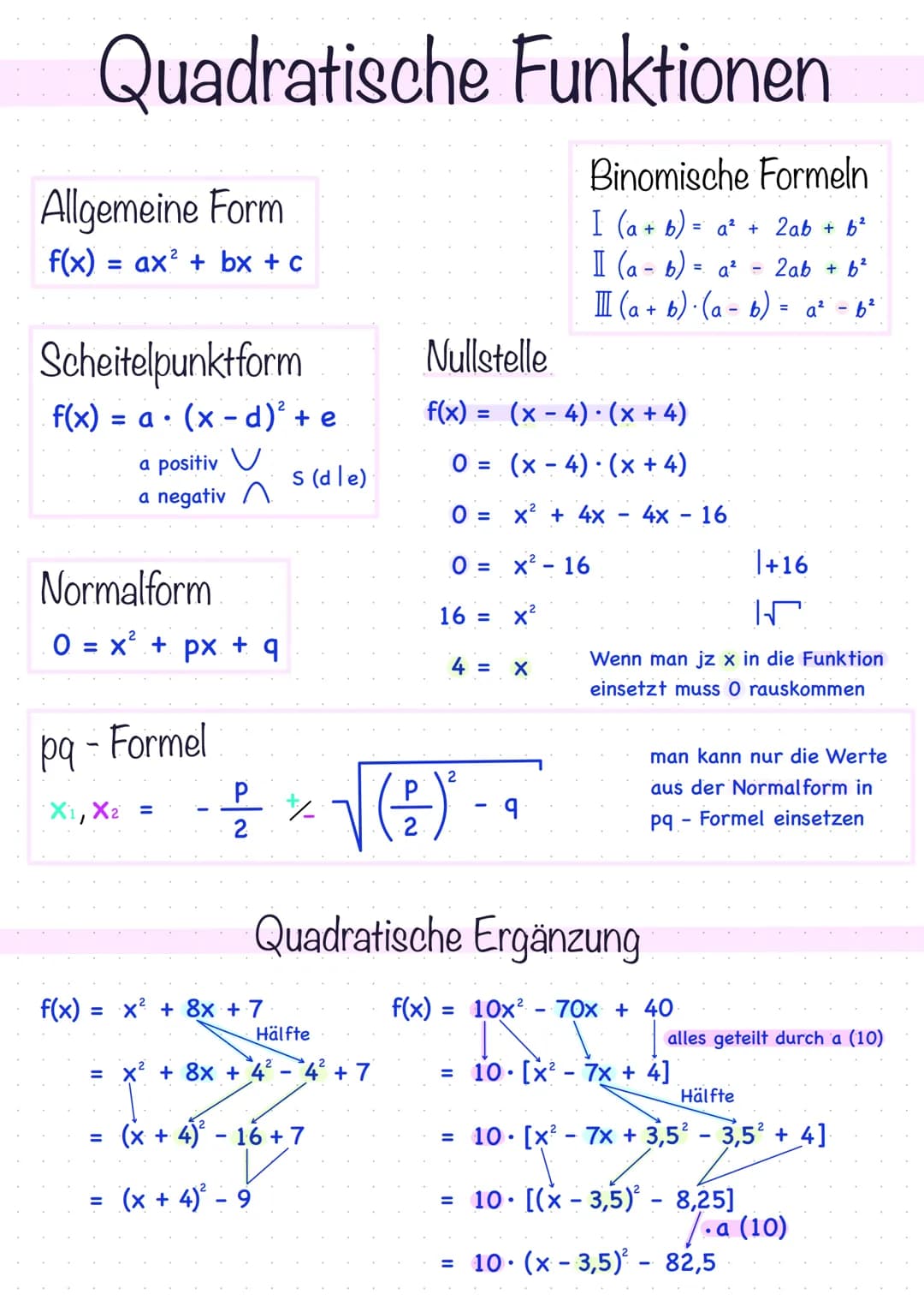 Quadratische Funktionen
Binomische Formeln
I (a + b)= a² + 2ab + b²
I (a - b) = a² = 2ab + b²
II (a + b) (a - b) = a² - 6²
Allgemeine Form
f