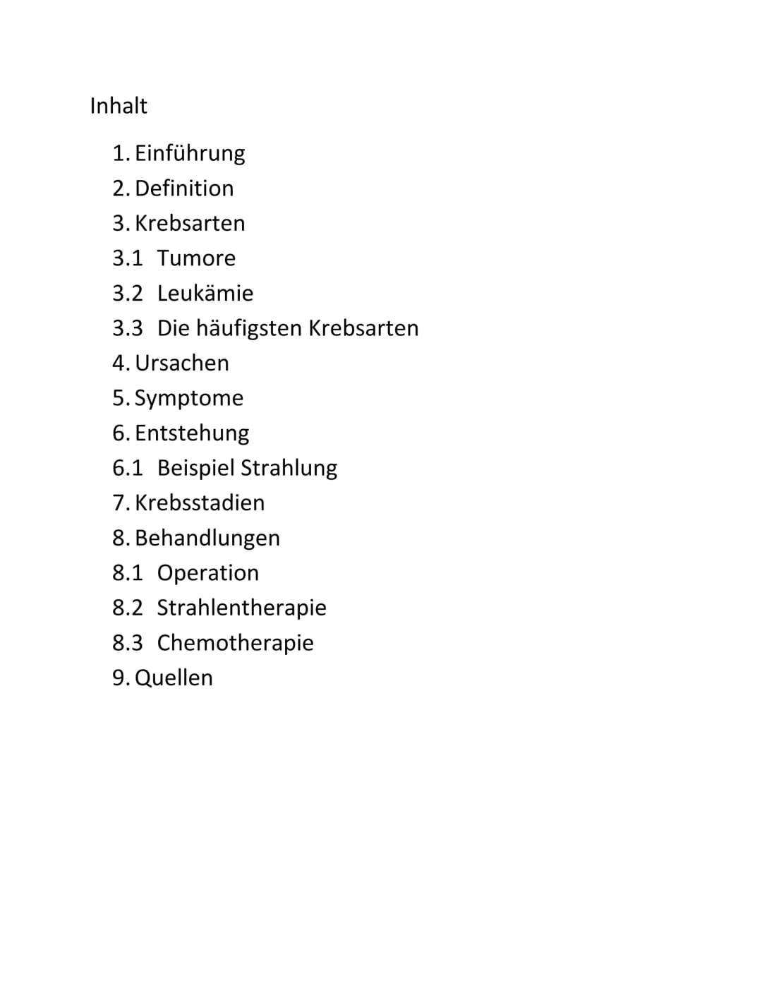 GFS
Schriftliche Ausarbeitung
Thema:
Krebs
Biologie Basiskurs Klasse 11
Schuljahr 2020/2021 Inhalt
1. Einführung
2. Definition
3. Krebsarten