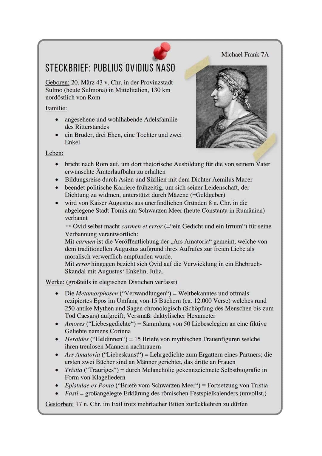 STECKBRIEF: PUBLIUS OVIDIUS NASO
Geboren: 20. März 43 v. Chr. in der Provinzstadt
Sulmo (heute Sulmona) in Mittelitalien, 130 km
nordöstlich
