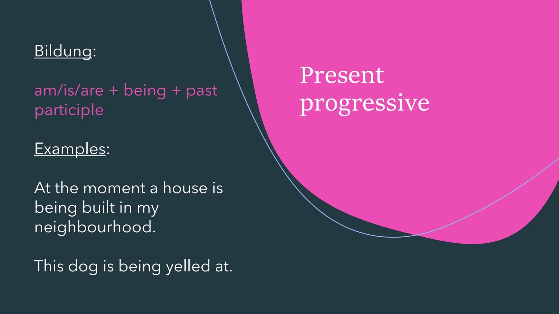 THE PASSIVE
Der Passiv im Englischen Simple present
Bildung:
am/is/are + past participle
Examples:
English is spoken in Australia.
The fries