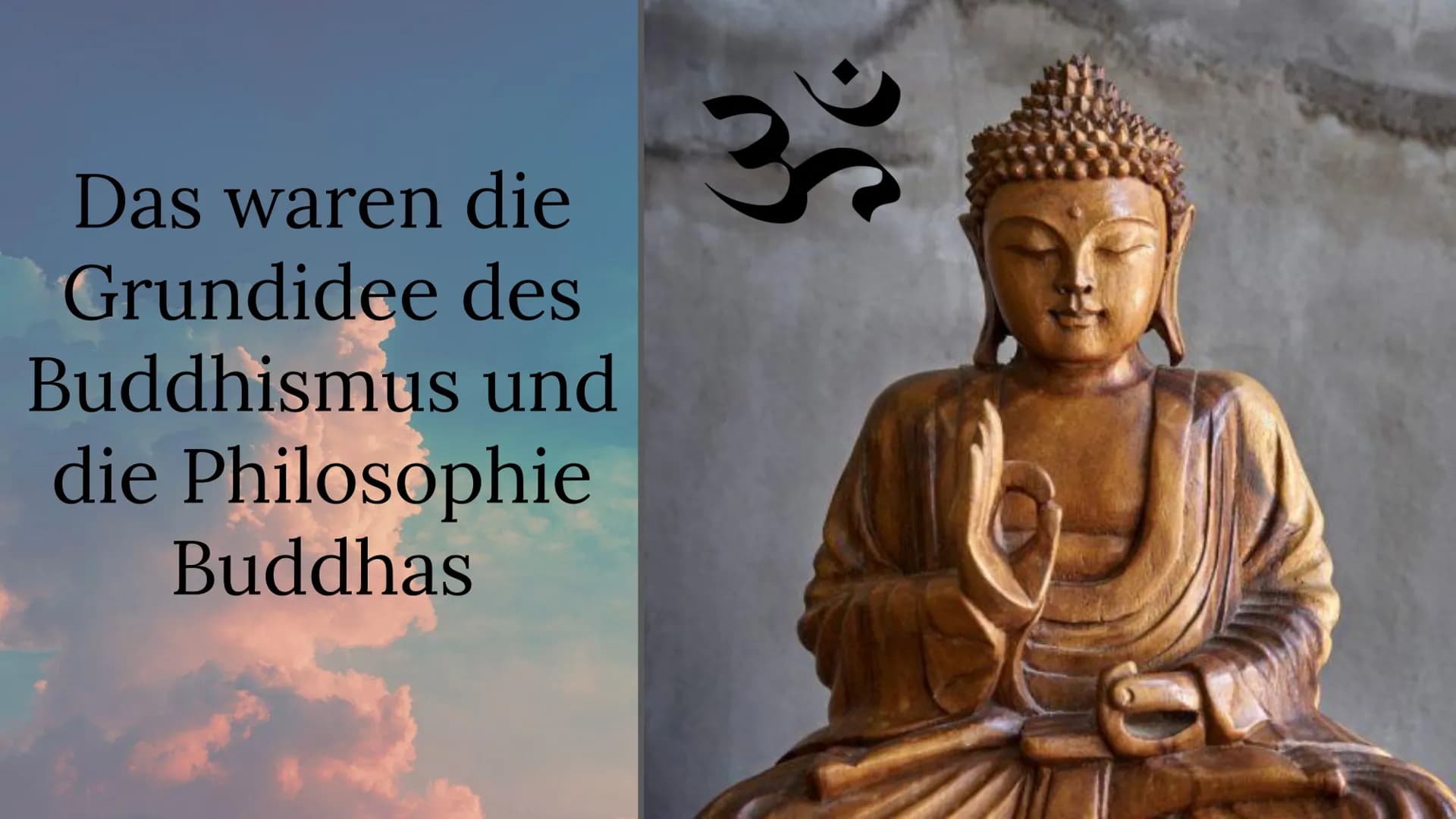 Buddhismus
Die Kernaussage des
Buddhismus und
die Philosophie Buddhas
Ho Kaltenbelas Siddharta Gautama (Buddha)
-
Siddharta bedeutet "der se