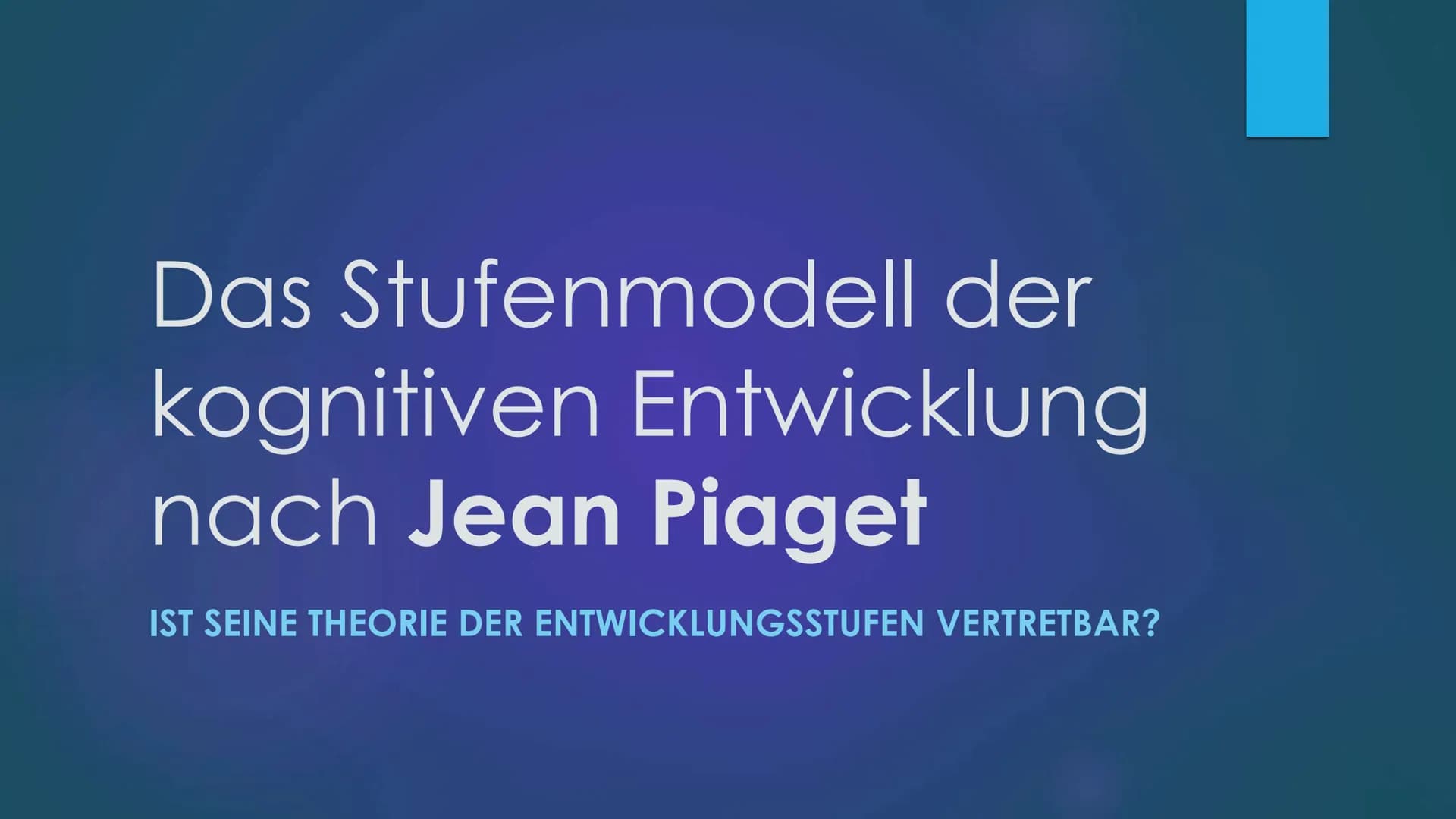 Das Stufenmodell der
kognitiven Entwicklung
nach Jean Piaget
IST SEINE THEORIE DER ENTWICKLUNGSSTUFEN VERTRETBAR? Gliederung
Allgemeine Info