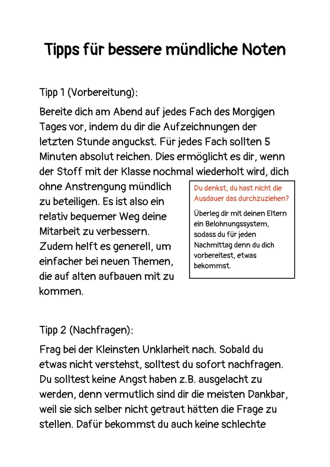 Tipps für bessere mündliche Noten
Tipp 1 (Vorbereitung):
Bereite dich am Abend auf jedes Fach des Morgigen
Tages vor, indem du dir die Aufze