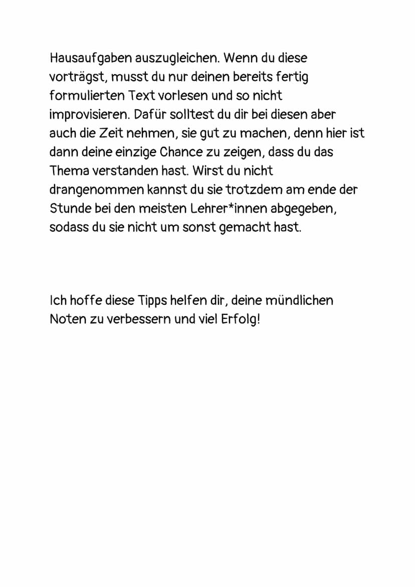 Tipps für bessere mündliche Noten
Tipp 1 (Vorbereitung):
Bereite dich am Abend auf jedes Fach des Morgigen
Tages vor, indem du dir die Aufze