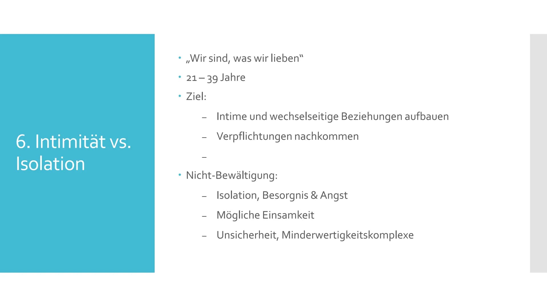 Erik H. Erikson
Das Stufenmodell der psychosozialen
Entwicklung Allgemeines
• ,,Die Konflikte eines Menschen repräsentieren, wie er wirklich