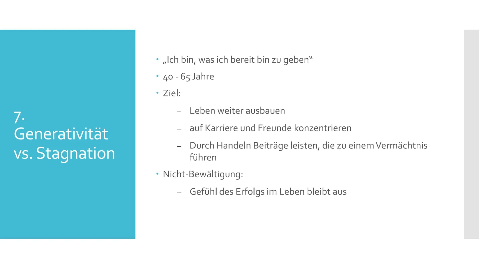 Erik H. Erikson
Das Stufenmodell der psychosozialen
Entwicklung Allgemeines
• ,,Die Konflikte eines Menschen repräsentieren, wie er wirklich