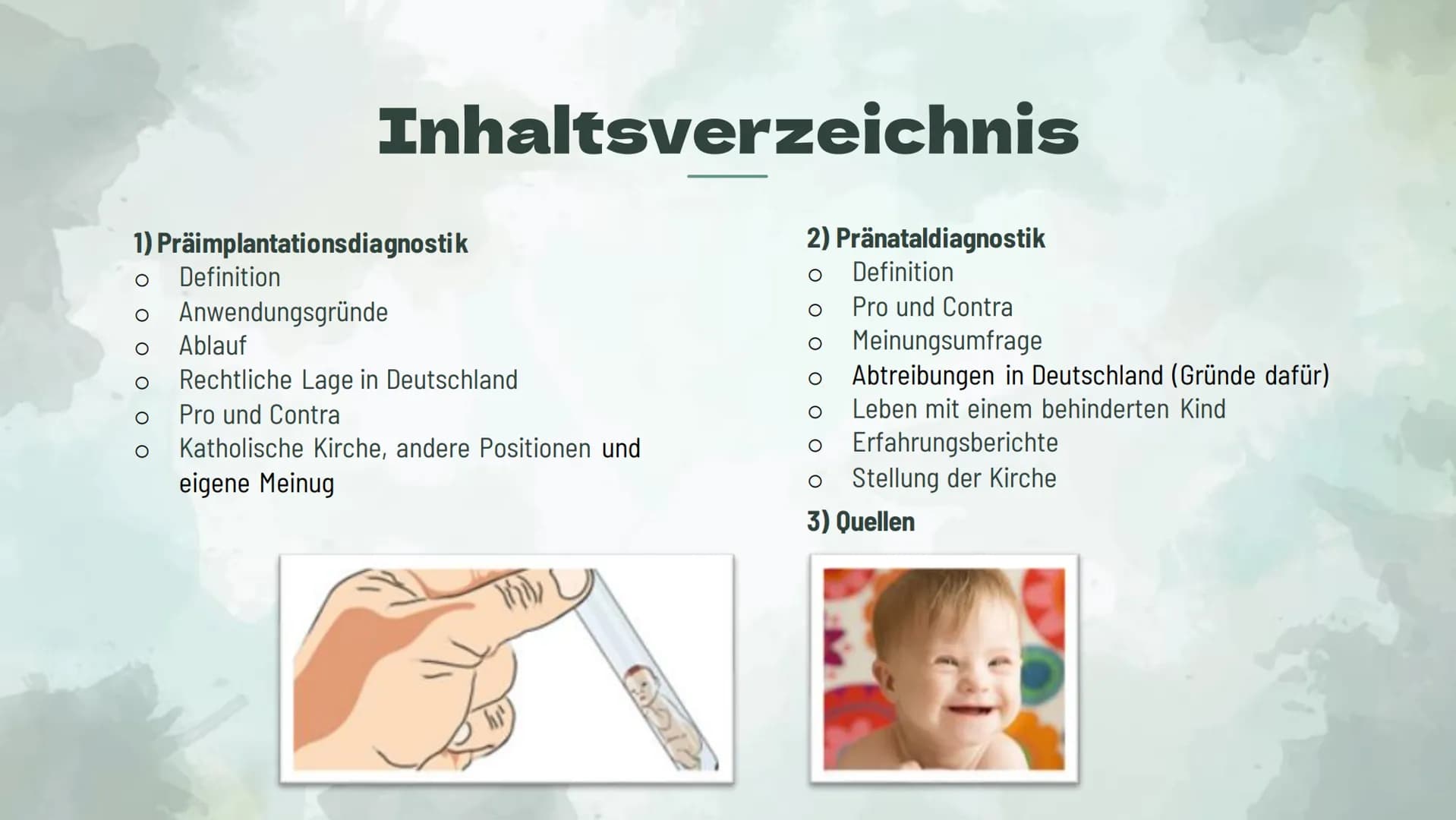 Präimplantationsdiagnostik
und Pränataldiagnostik
Von Alessiajoy Menzel, Theresa Schreiber und
Hannah Roth Inhaltsverzeichnis
1) Präimplanta