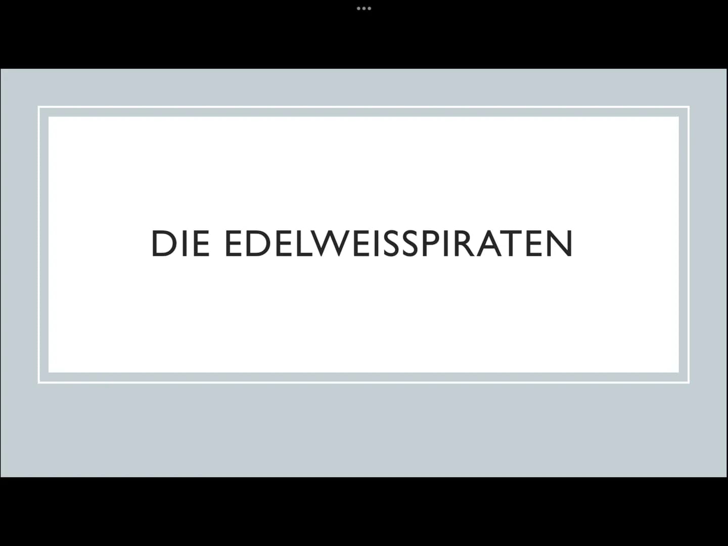 :
DIE EDELWEISSPIRATEN O
INHALTSVERZEICHNIS
Herkunft
Mitglieder
Kleidung
Motivation
Art des Widerstandes
Schicksale der Gruppen
Gertrud Koch