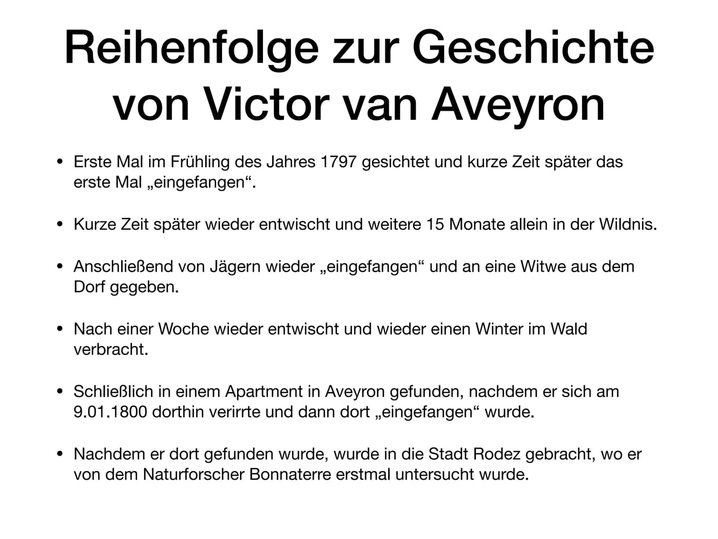 Victor von Aveyron • Steckbrief Von Victor van Aveyron
Inhaltsverzeichnis
●
Reihenfolge zur Geschichte von Victor van Aveyron
Eigenschaften 