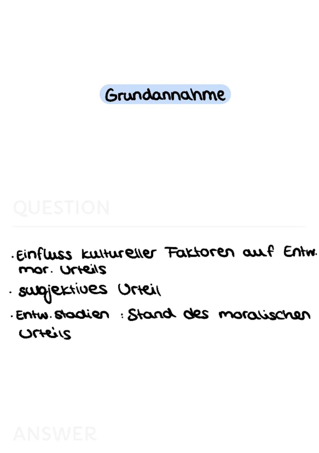 Grundannahme
QUESTION
• Einfluss kultureller Faktoren auf Entw.
mor. Urteils
.
swojektives Urteil
• Entw. Stadien : Stand des moralischen
Ur