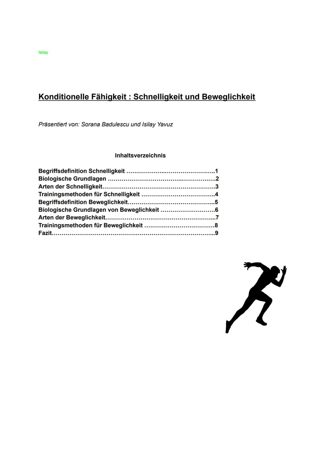 Konditionelle Fähigkeit
Schnelligkeit und Beweglichkeit Isilay
Konditionelle Fähigkeit: Schnelligkeit und Beweglichkeit
Präsentiert von: Sor