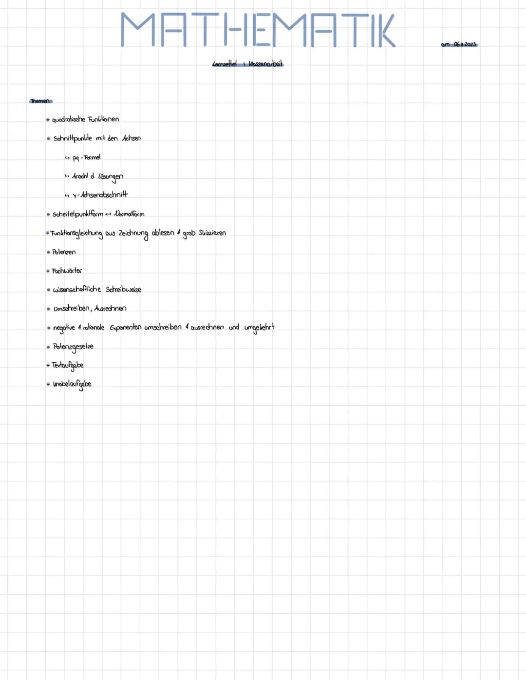 Themen
quadratische Funktionen
- Schnittpunkite mit den Achsen
MATHEMATIK
Lernzettel Klassenarbeit
Scheitelpunktform <-> Normalform
• Funkti