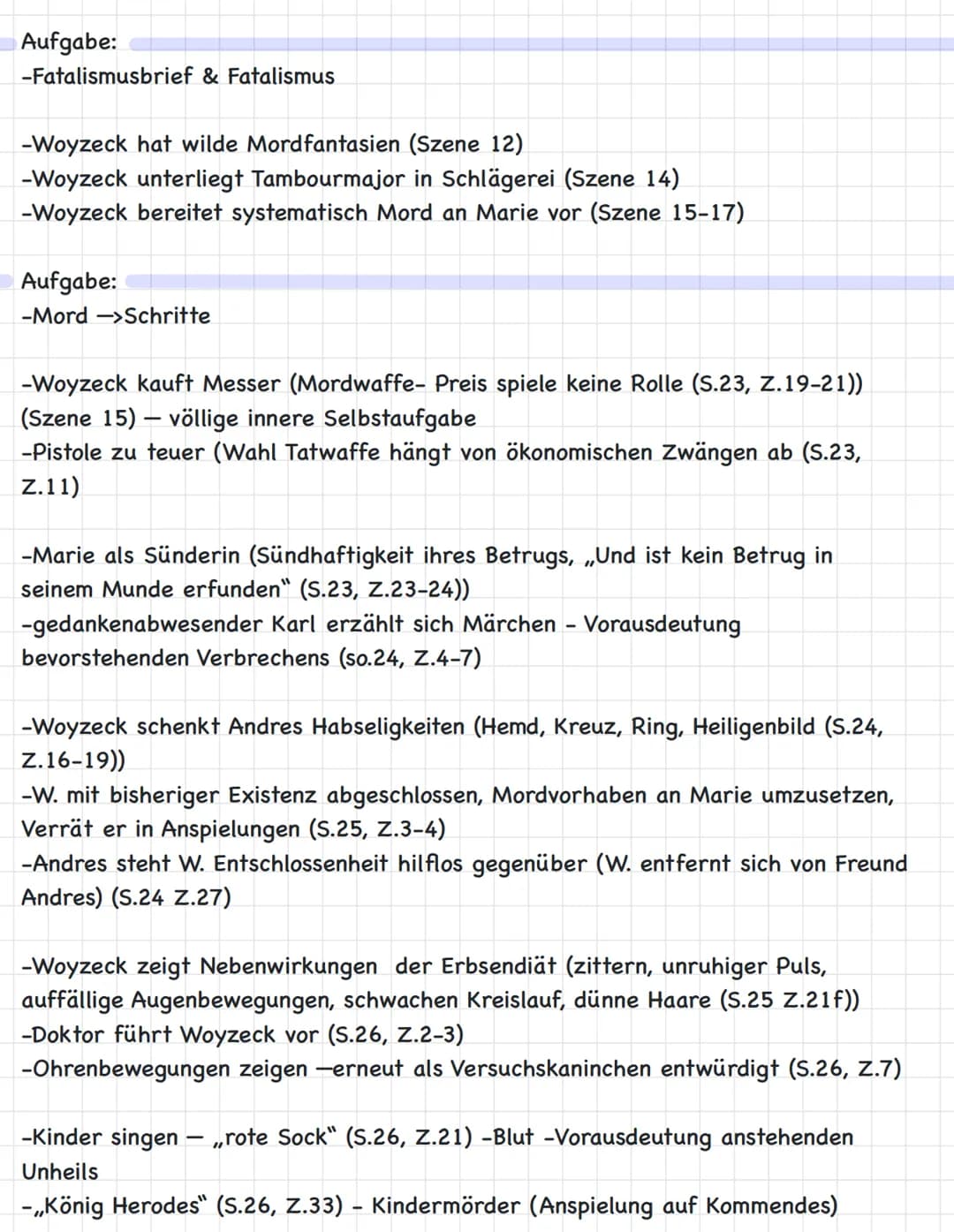 Aufgabe:
-Fatalismusbrief & Fatalismus
-Woyzeck hat wilde Mordfantasien (Szene 12)
-Woyzeck unterliegt Tambourmajor in Schlägerei (Szene 14)