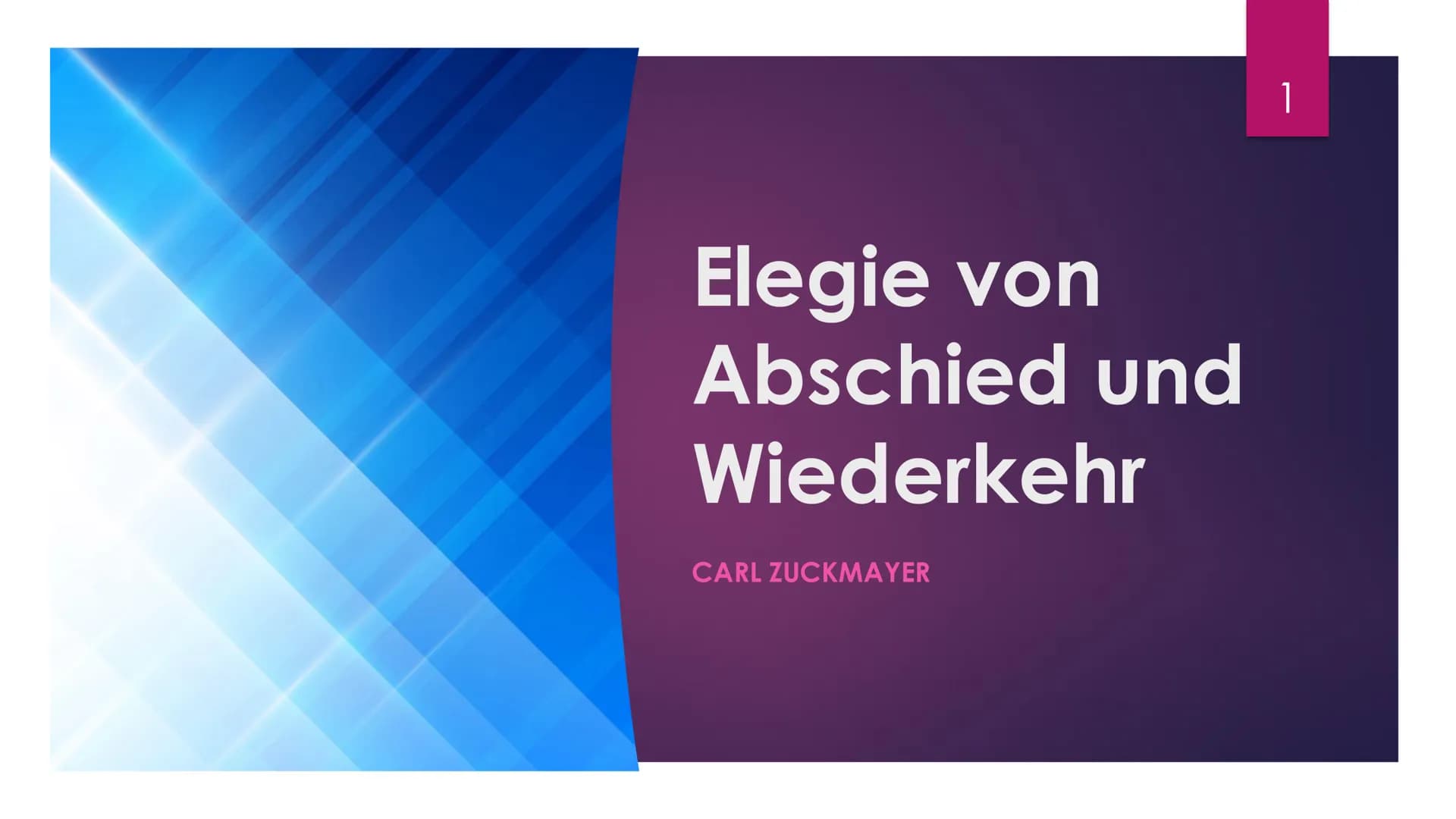 Elegie von
Abschied und
Wiederkehr
CARL ZUCKMAYER
1 !
Inhalt
► Was bedeutet Elegie?
Gedicht von Carl Zuckmayer
► Gedichts Analyse
Bedeutung 