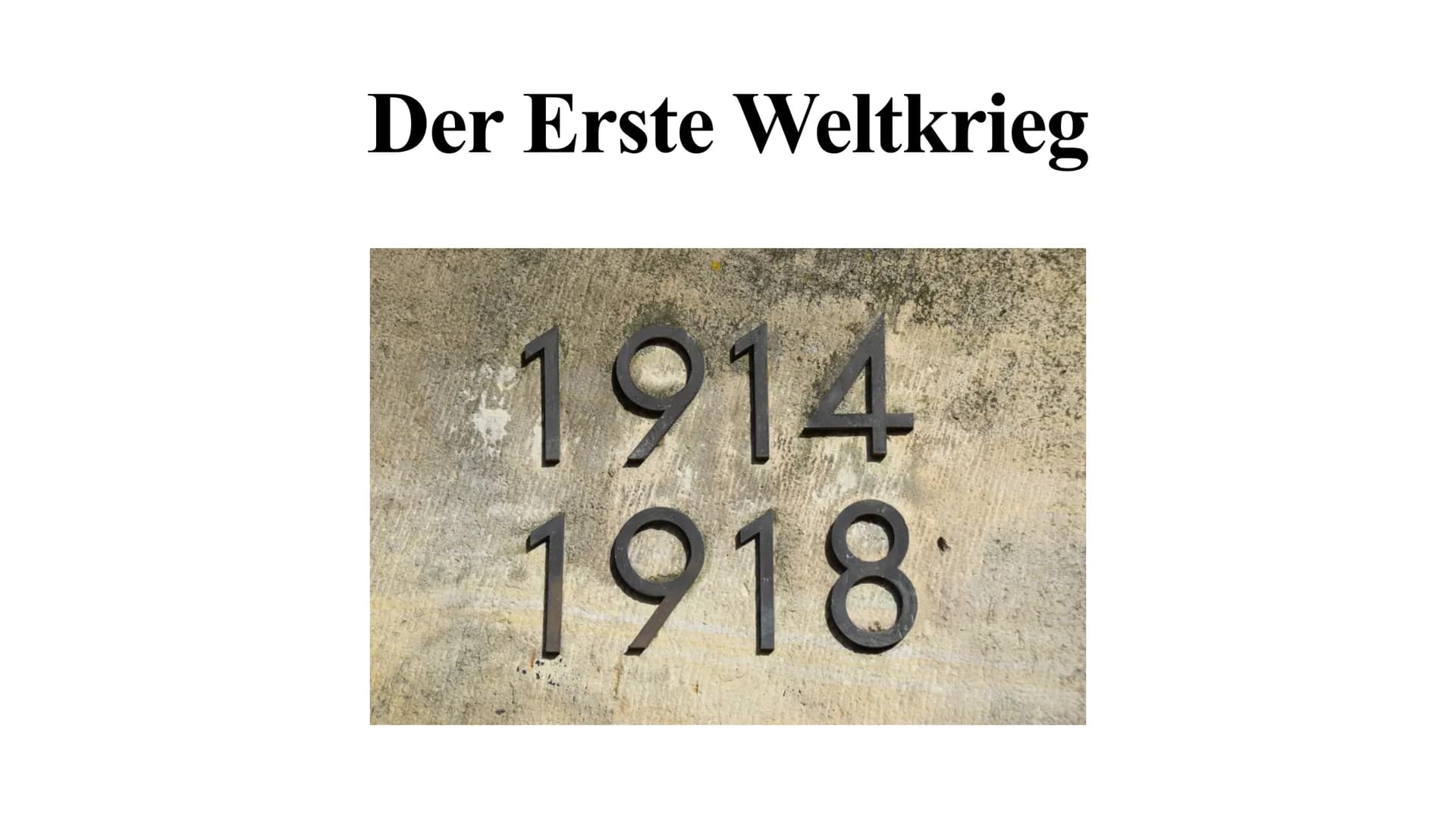 Der Erste Weltkrieg
1914
1918 Juni 1914
28. Juli 1914
August 1914
September 1914
Oktober 1914
November 1914
Der Erste Weltkrieg
Thronfolger 