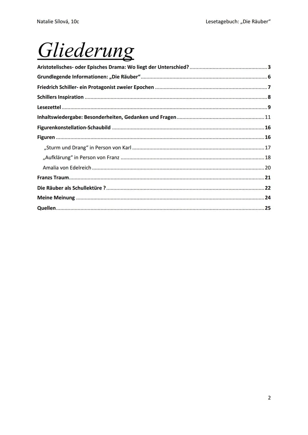 "Die Räuber"
Friedrich Schiller
Lesetagebuch
Natalie Sílová, 10c-2021/22 Natalie Sílová, 10c
Gliederung
Aristotelisches- oder Episches Drama