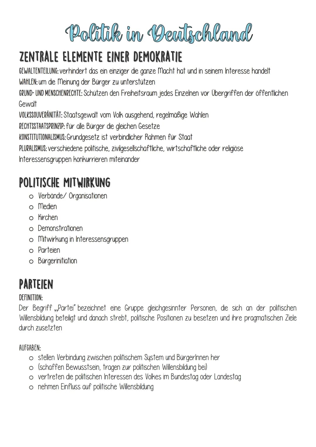 Politik in Deutschland
ZENTRALE ELEMENTE EINER DEMOKRATIE
GEWALTENTEILUNG: verhindert das ein einziger die ganze Macht hat und in seinem Int