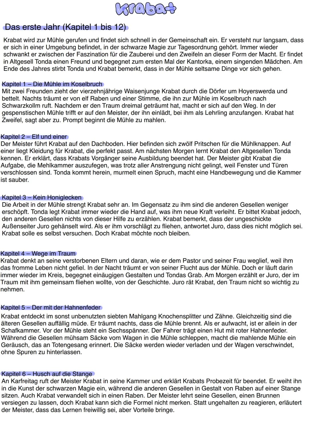 kraba+
Das erste Jahr (Kapitel 1 bis 12)
Krabat wird zur Mühle gerufen und findet sich schnell in der Gemeinschaft ein. Er versteht nur lang