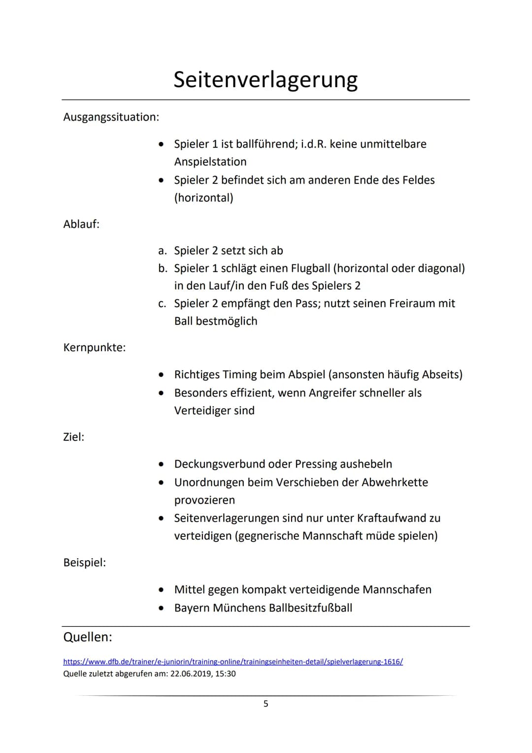 Ausgangssituation:
Ablauf:
Kernpunkte:
Ziel:
Beispiel:
Quellen:
●
Spieler 1 ist ballführend
• Spieler 2 ist nicht ballführend
a. Spieler 2 l