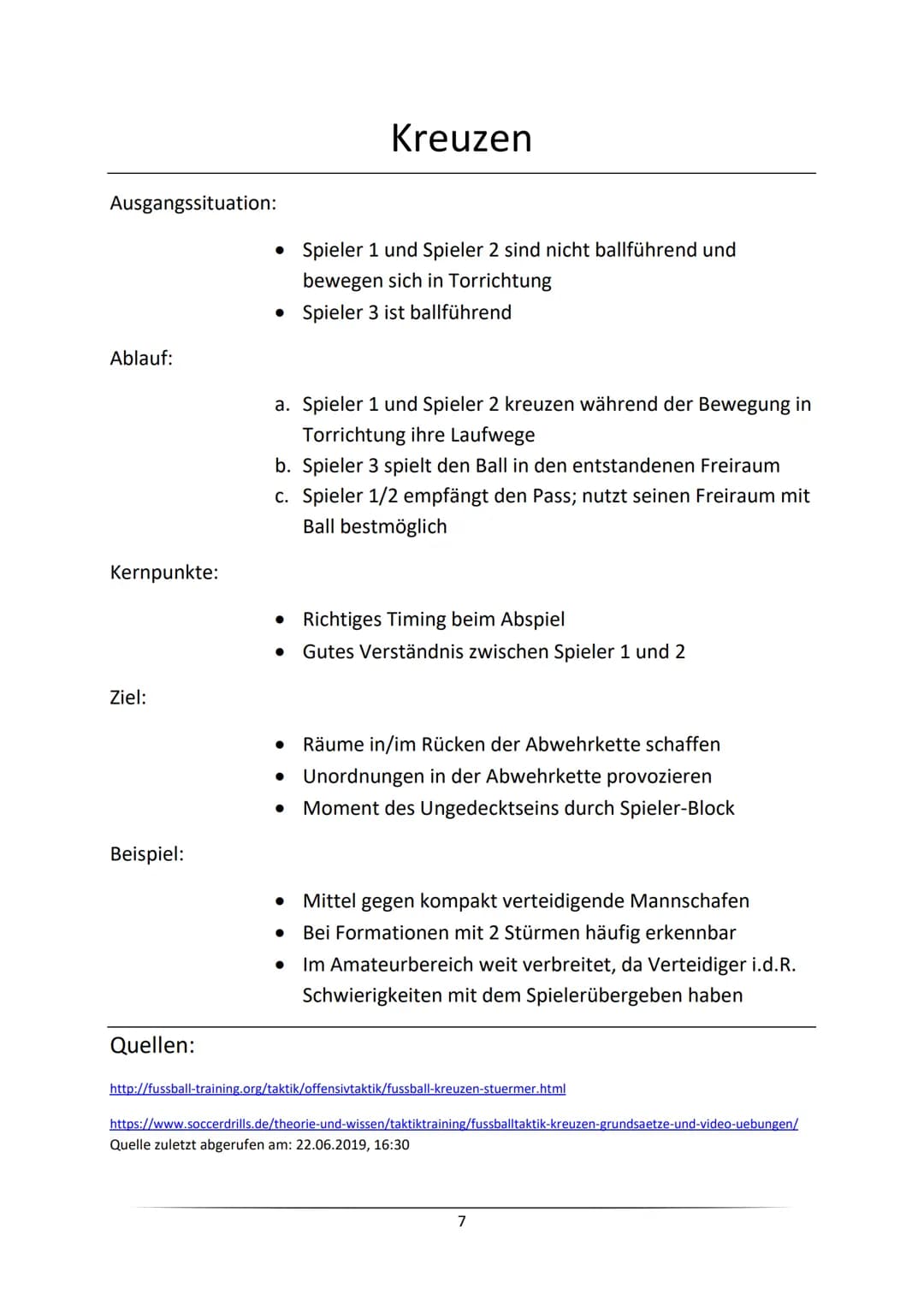 Ausgangssituation:
Ablauf:
Kernpunkte:
Ziel:
Beispiel:
Quellen:
●
Spieler 1 ist ballführend
• Spieler 2 ist nicht ballführend
a. Spieler 2 l