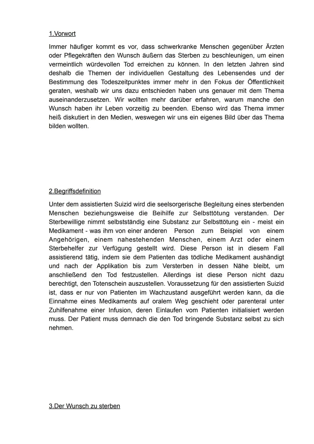 Gliederung
1. Vorwort
2. Begriffsdefinition
3. Der Wunsch zu sterben
4. Die verschiedenen Arten
5. Theologische Sicht
6. Rechtslage
6.1. Deu
