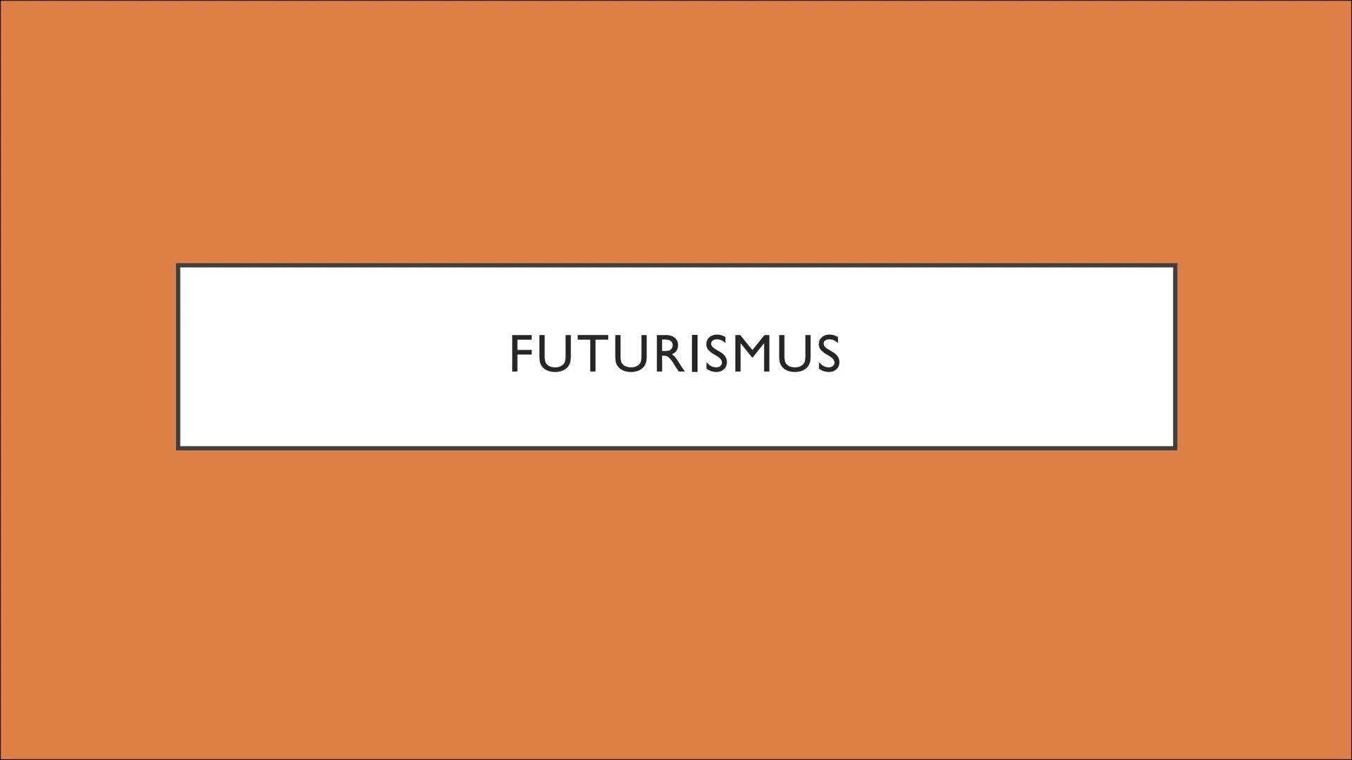FUTURISMUS INHALT
Allgemeines
Entwicklung
Charakteristika des Manifests
Schönheitsideale und Motive
Bekannte Künstler & Werke
Bildanalyse
Qu