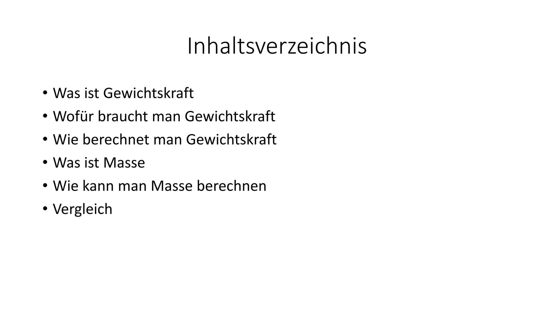 Gewichtskraft und Masse
Zwei unterschiedliche Größen • Was ist Gewichtskraft
Wofür braucht man Gewichtskraft
• Wie berechnet man Gewichtskra