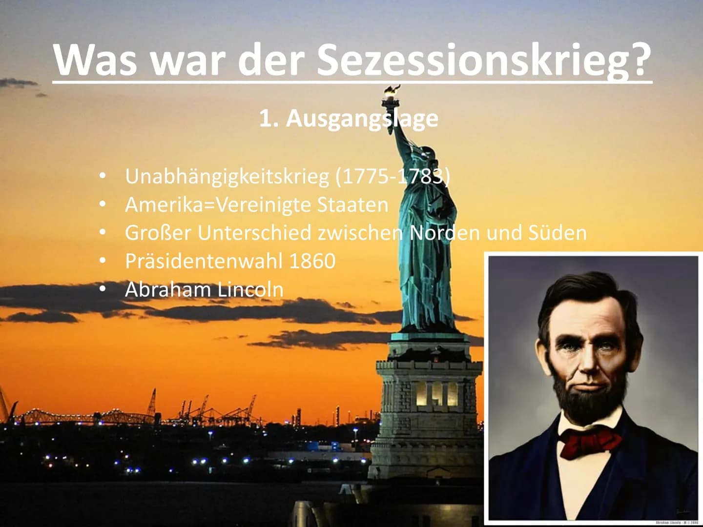 ●
●
Was davor geschah
1783
GFS Geschichte - Sezessionskrieg
Unabhängigkeitskrieg gegen England von 1775 bis
Unabhängigkeitserklärung
1776
Be