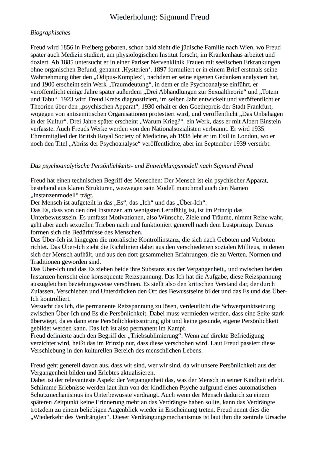 Wiederholung: Sigmund Freud
Biographisches
Freud wird 1856 in Freiberg geboren, schon bald zieht die jüdische Familie nach Wien, wo Freud
sp