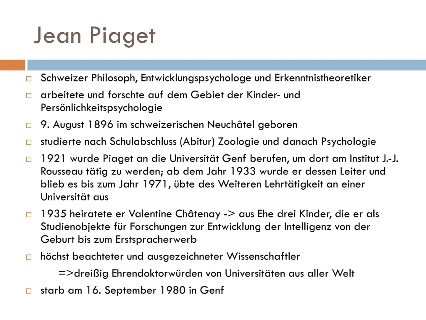 MODELL DER KOGNITIVEN
ENTWICKLUNG NACH JEAN
PIAGET Gliederung
1. Wer war Jean Piaget ?
2. 4 Stufen Modell der kognitiven
Entwicklung
3. Krit