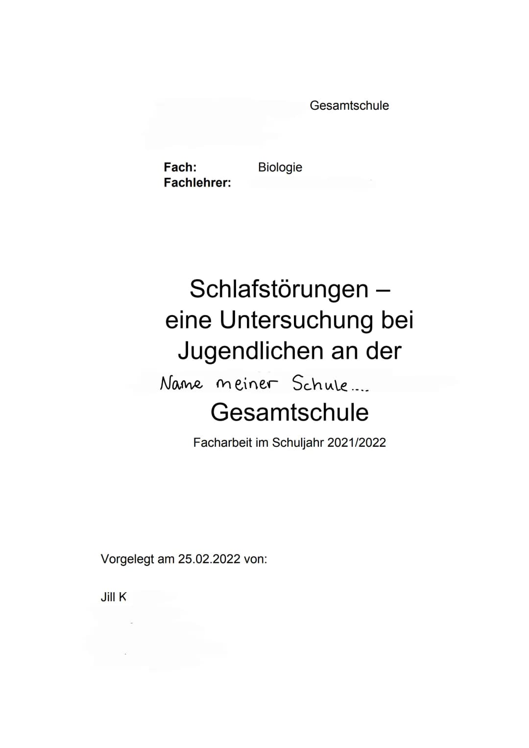Beurteilung der Facharbeit Biologie zum Thema
Schlafstörungen - eine Untersuchung bei Jugendlichen an der
Note:
-Gesamtschule
Bei der Bewert