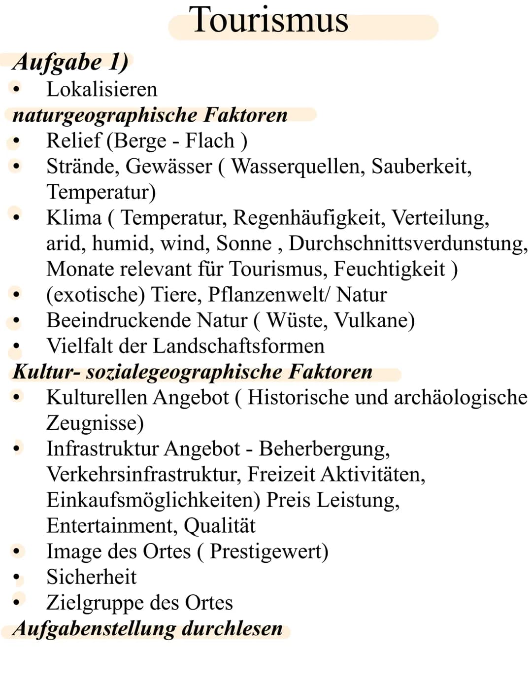 Tourismus
Aufgabe 1)
Lokalisieren
naturgeographische
Relief (Berge - Flach)
Strände, Gewässer (Wasserquellen, Sauberkeit,
Temperatur)
Klima 